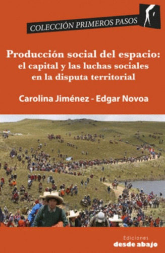 Producción Social Del Espacio: El Capital Y Las Luchas Socia