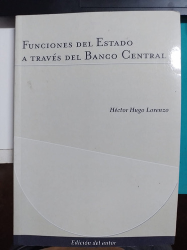 Lorenzo - Funciones Del Estado A Traves Del Banco Central