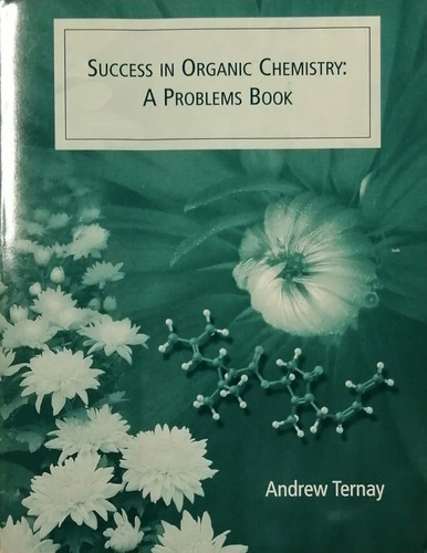 Success In Organic Chemistry: A Problems Book - Ternay