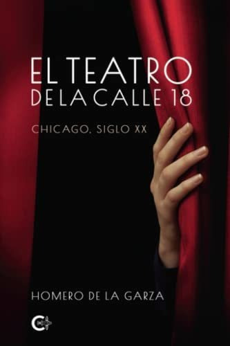 Libro El Teatro De La Calle 18 Chicago Siglo Xxde Homero De