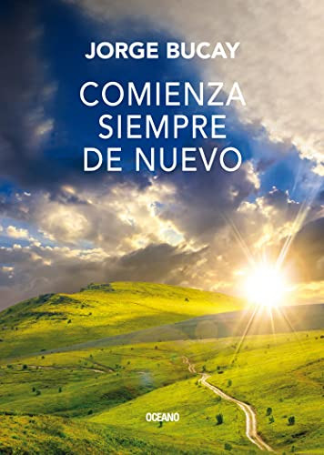 Libro Comienza Siempre De Nuevo De Jorge Bucay Grupo Oceano