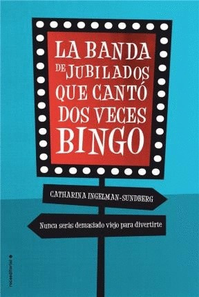 Libro Banda De Jubilados Que Cantó Dos Veces... Nvo