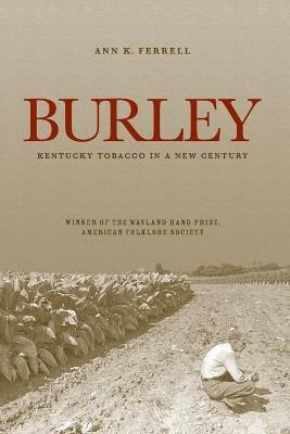 Libro Burley : Kentucky Tobacco In A New Century - Ann K....