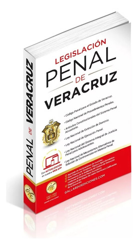 Legislación Esencial Penal De Veracruz 2024. Código Penal, Código Nacional De Procedimientos Penales. Artículos Constitucionales Del Sistema Penal Acusatorio. Guía Práctica De Términos, Plazos Y Aper.