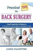 Practical Tips For Back Surgery : From Preparation To Rec...