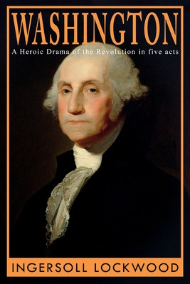 Libro Washington: A Heroic Drama Of The Revolution, In Fi...