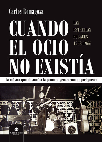 Cuando El Ocio No Existía, De Romagosa  Carlos.. Grupo Editorial Círculo Rojo Sl, Tapa Blanda En Español