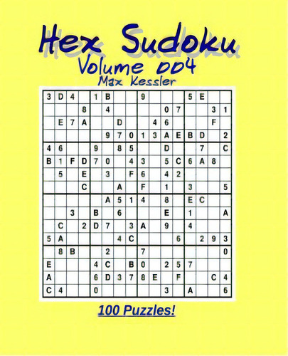 Hex Sudoku Vol 004, De Kessler, Max., Vol. 004. Editorial Createspace, Tapa Blanda En Inglés