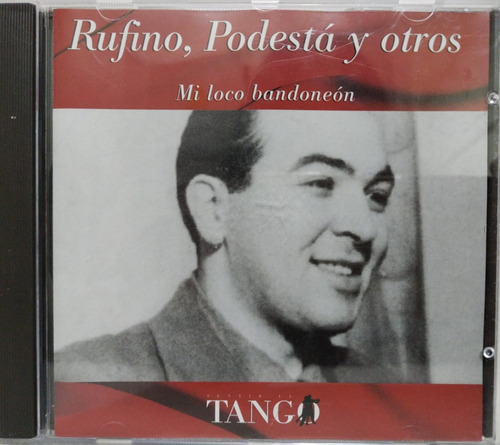 Rufino, Podesta Y Otros  Mi Loco Bandoneon Cd