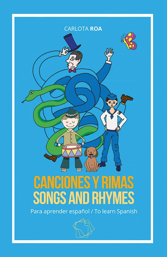 Canciones y rimas para aprender español / Songs and Rhymes to Learn Spanish, de Carlota Roa y Genaro Roa. Editorial Salto al reverso, tapa blanda en español, 2022