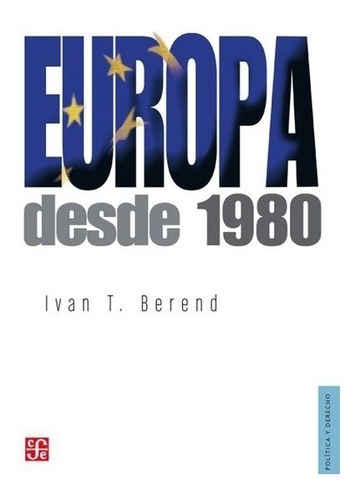 Derecho | Europa Desde 1980- Berend Ivan T.