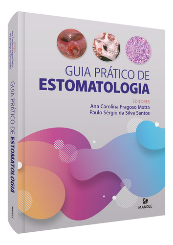 Guia prático de estomatologia, de (Coordenador Editorial) Motta, Ana Carolina Fragoso/ (Coordenador Editorial) Paulo Sérgio da Silva Santos. Editorial Editora Manole Saúde, capa dura em português, 2021