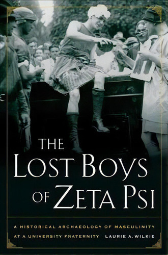 The Lost Boys Of Zeta Psi, De Laurie A. Wilkie. Editorial University California Press, Tapa Blanda En Inglés