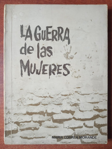 La Guerra De Las Mujeres [contra La Unidad Popular]. Correa