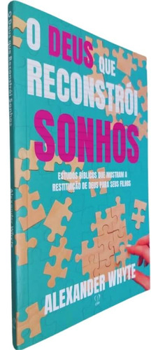 O Deus Que Reconstrói Sonhos: Estudos Bíblicos Que Mostram A Restituição De Deus Para Seus Filhos, De Alexander Whyte. Editora Cpp Casa Publicadora Paulista, Capa Mole, Edição 1 Em Português, 2023