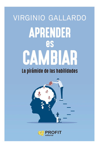 Aprender Es Cambiar, De Virginio Gallardo. Editorial Profit, Tapa Blanda, Edición 1 En Español, 2023