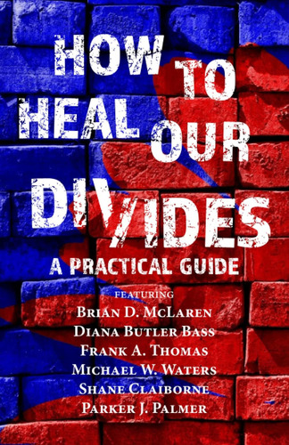 Libro: How To Heal Our Divides: A Practical Guide