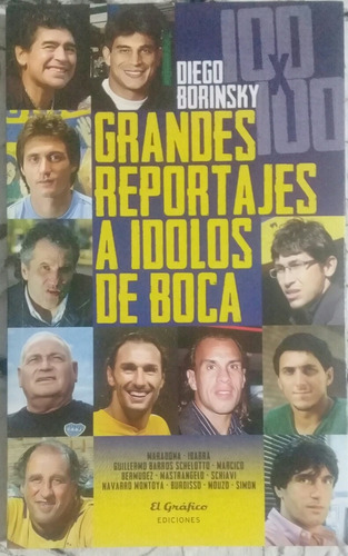 Grandes Reportajes A Idolos De Boca Diego Borinsky