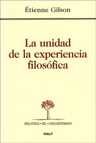 La Unidad De La Experiencia Filosófica-étienne Gilson - Log