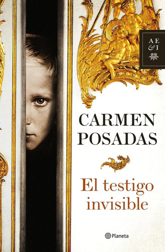 Testigo Invisible, El, De Carmen Posadas. Editorial Planeta, Tapa Blanda En Español