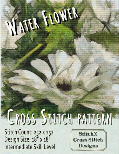 Water Flower Cross Stitch Pattern, De Stitchx. Editorial Stitchx Cross Stitch Designs, Tapa Blanda En Inglés