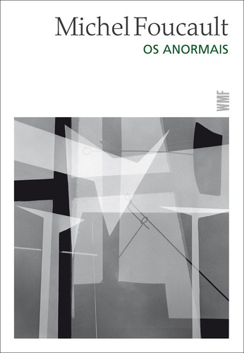 Os anormais: Curso no collège de France - 1974-1975, de Foucault, Michel. Obras de Michel Foucault Editorial Editora Wmf Martins Fontes Ltda, capa mole em português, 2010