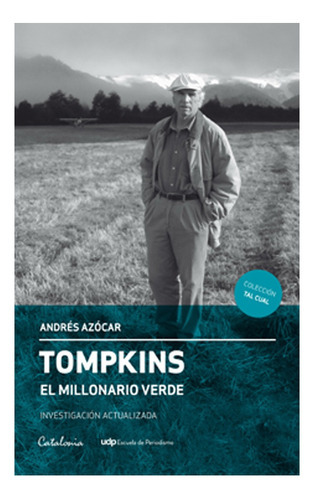 Libro Tompkins. El Millonario Verde (actualizado 2016) /496, De Andres Azocar. Editorial Catalonia, Tapa Blanda En Español