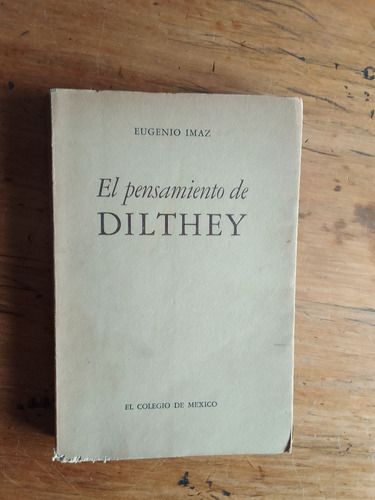 Imaz Eugenio  El Pensamiento De Dilthey  1°edición