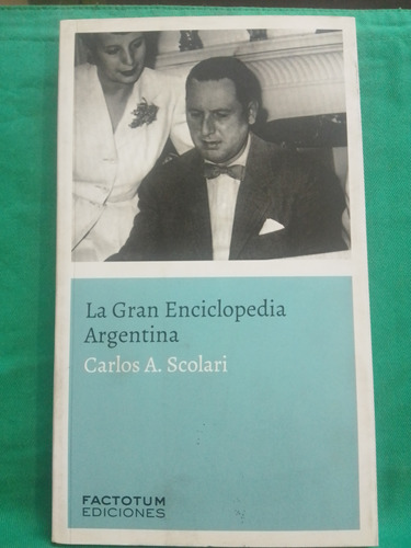 La Gran Enciclopedia Argentina - Carlos A. Scolari Factotum 