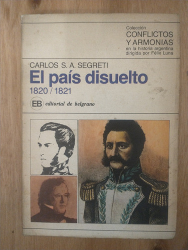 El País Disuelto 1820-1821 - Carlos S. A. Segreti