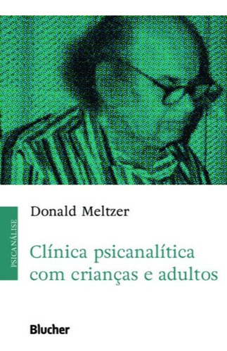 Libro Clinica Psicanalitica Com Crianãas E Adultos De Meltz
