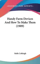 Comprar Libro Handy Farm Devices And How To Make Them (1909) - Ro...
