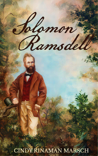 Solomon Ramsdell: A Novel Of The Civil War Era, De Marsch, Cindy Rinaman. Editorial Lightning Source Inc, Tapa Blanda En Inglés