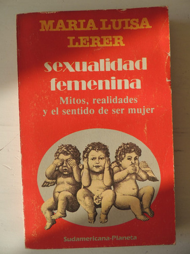 Sexualidad Femenina. Mitos Relaidades. Maria Lerer..