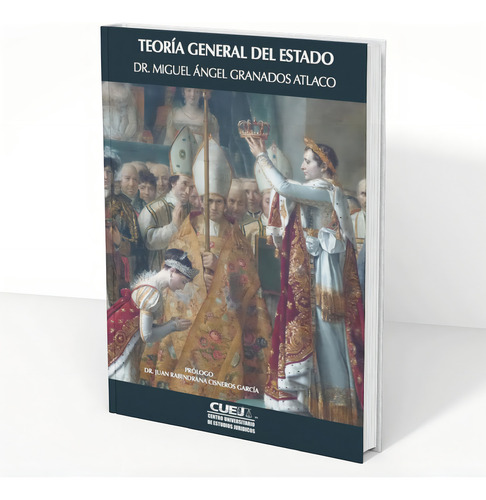 Teoría general del Estado, de Granados Atlaco, Miguel Angel. Editorial CUEJ, tapa pasta blanda, edición 1 en español, 2021