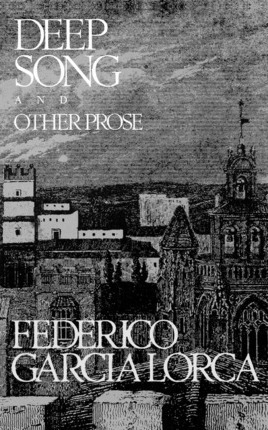 Deep Song And Other Prose - Federico Garcia Lorca