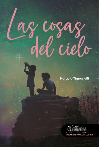 Las Cosas Del Cielo / Horacio Tignanelli / Ed. Cuentahilos