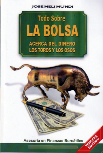 Todo Sobre La Bolsa. José Meli Mundi