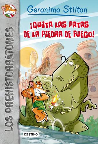 Quita Las Patas De La Piedra De Fuego Geronimo Stilton