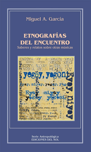 Etnografias Del Encuentro.  - Garcia, Miguel Angel
