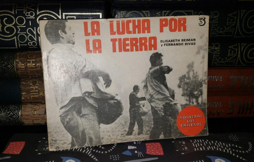 La Lucha Por La Tierra - Nosotros Los Chilenos - Quimantú