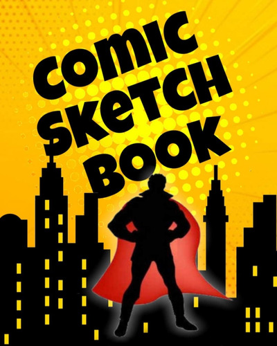 Libro: Comic Sketch Book: A Single Story Blank Comic Book Wi