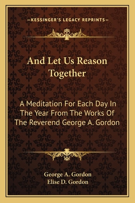 Libro And Let Us Reason Together: A Meditation For Each D...