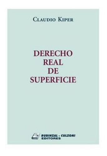 Libro Derecho Real De Superficie - Kiper, Claudio, Rubinzal