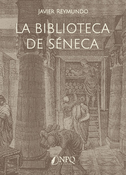 Libro La Biblioteca De Sénecade Reymundo Javier