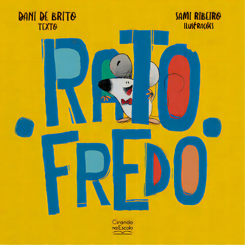 Livro Ratofredo De Dani de Brito Edição 1 Capa Mole 2023 Em Português Editora Ciranda Na Escola