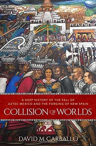 Libro Collision Of Worlds: A Deep History Of The Fall Of A