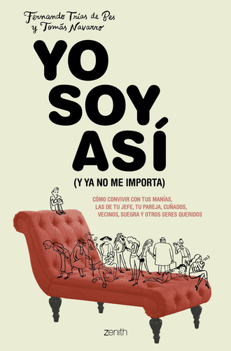 Libro Yo soy así (y ya no me importa) Editorial Zenith Autor Fernando Triasde Bes y Tomás Navarro
