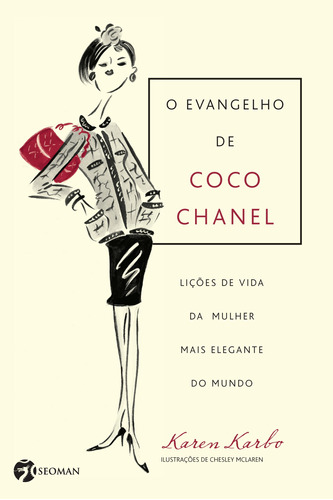 O Evangelho de Coco Chanel: Lições de Vida da Mulher Mais Elegante do Mundo, de Karbo, Karen. Editora Pensamento-Cultrix Ltda., capa mole em português, 2010
