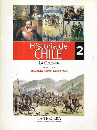 Historia De Chile 2 La Colonia / Osvaldo Silva / La Tercera (Usado)